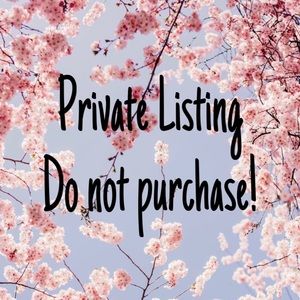 ✨PRIVATE LISTING PLEASE DO NOT PURCHASE✨